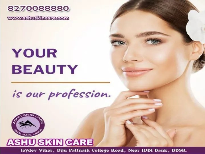 PPT ashu skin care is best for skin care clinic in bhubaneswar
