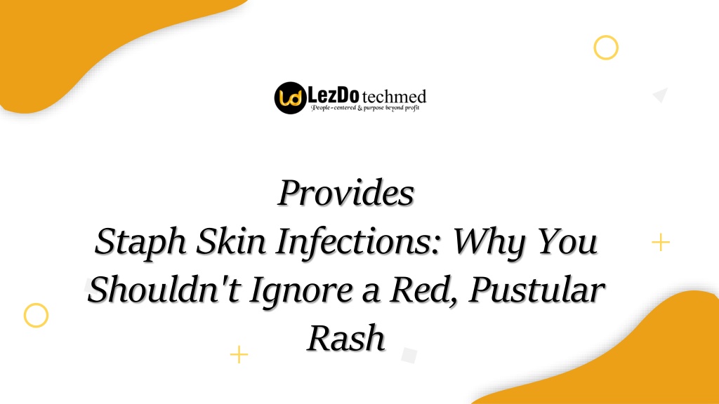 PPT Staph Skin Infections Why a Pustular Rash Shouldn't Be Ignored
