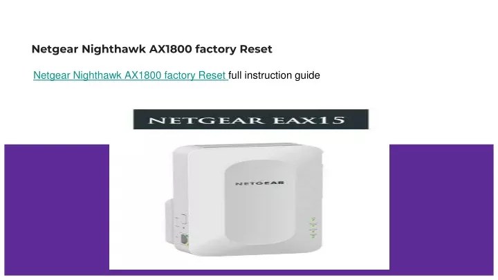 PPT - Netgear Nighthawk AX1800 factory Reset Netgear Nighthawk AX1800