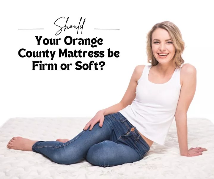 PPT Should Your Orange County Mattress be Firm or Soft? PowerPoint
