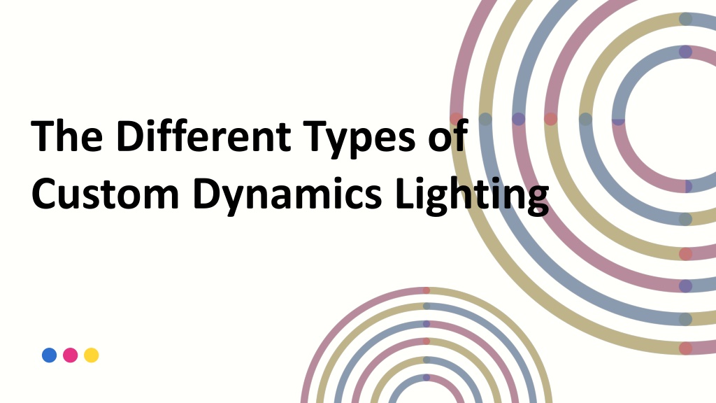 PPT The Different Types of Custom Dynamics Lighting PowerPoint