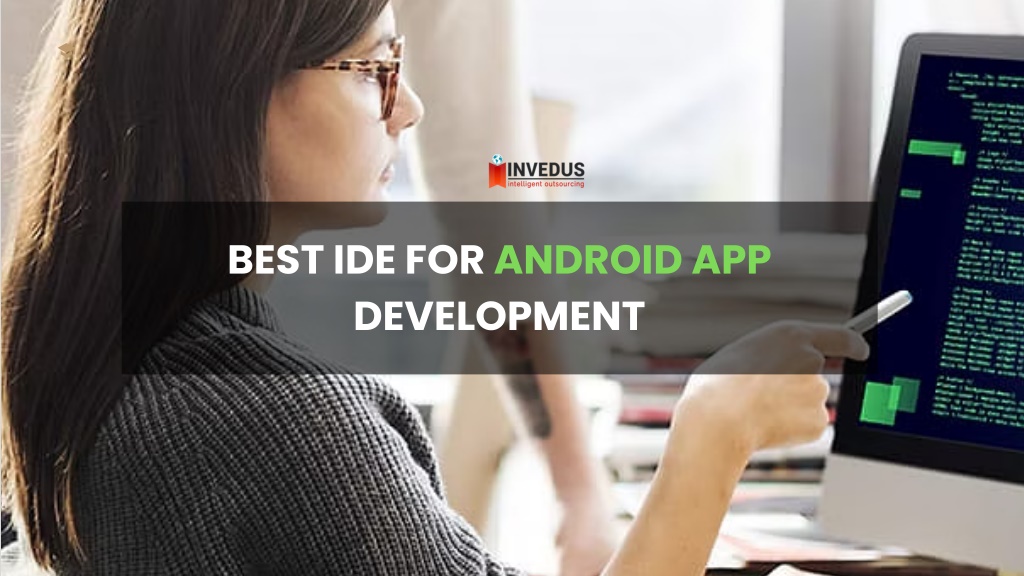 PPT The Ultimate Guide to Android Development IDEs Invedus
