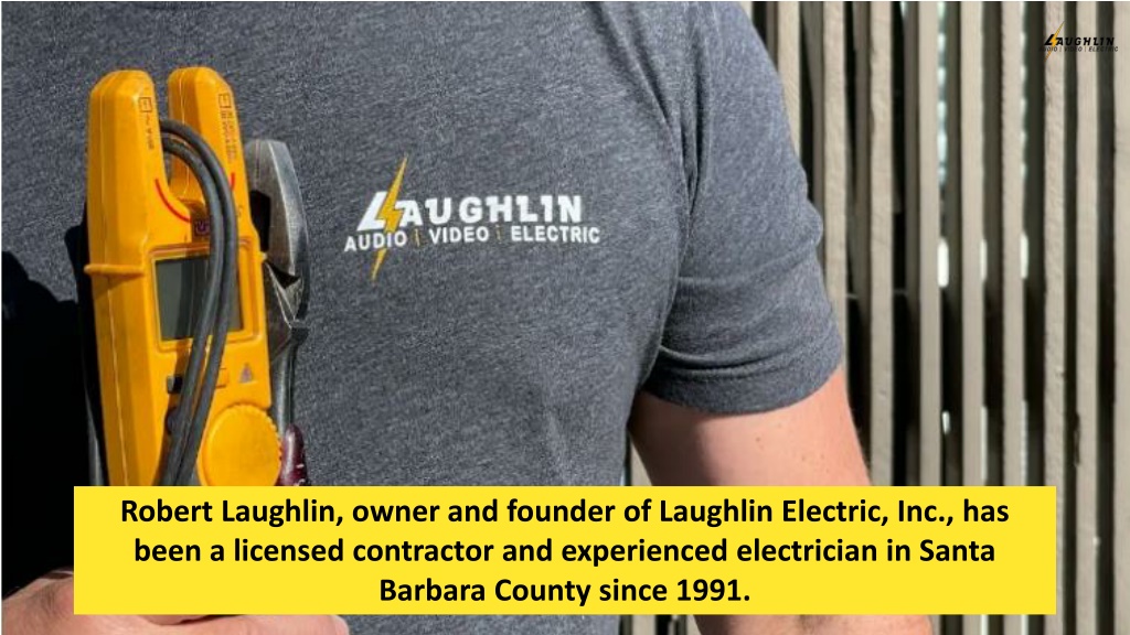 PPT Laughlin Electric Electrician in Santa Barbara & Santa Ynez, CA