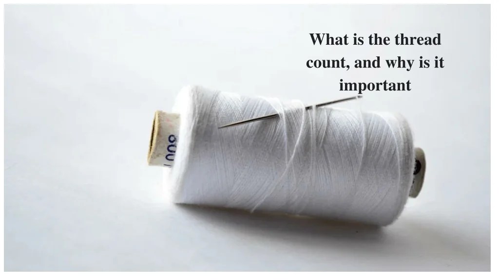 PPT What is the thread count and why it is important (1) PowerPoint