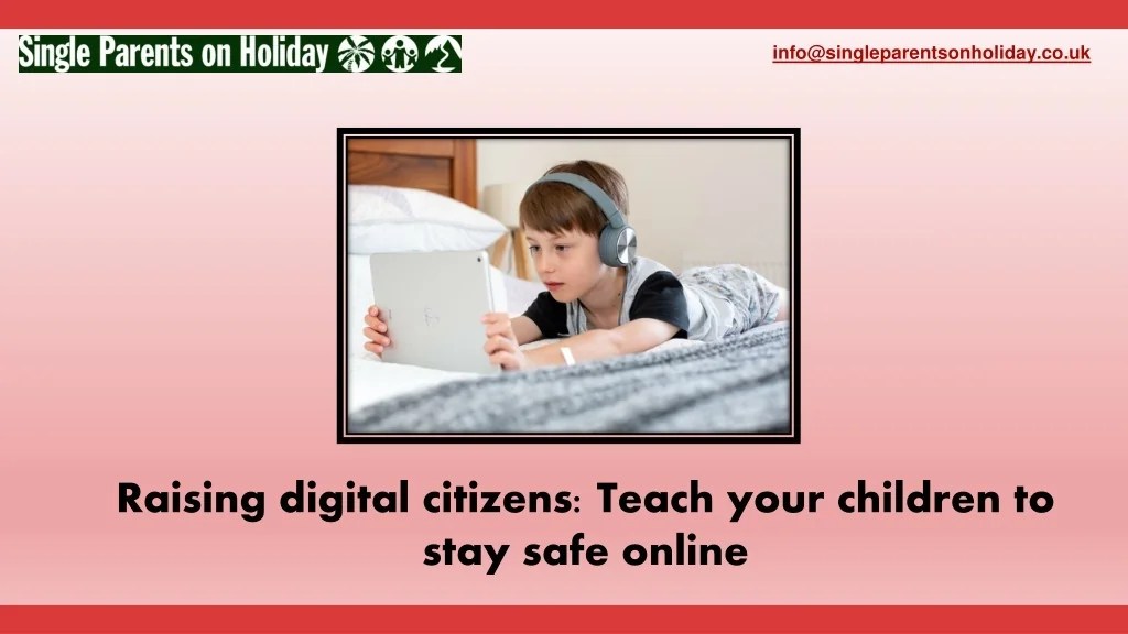 PPT Raising digital citizens Teach your children to stay safe online