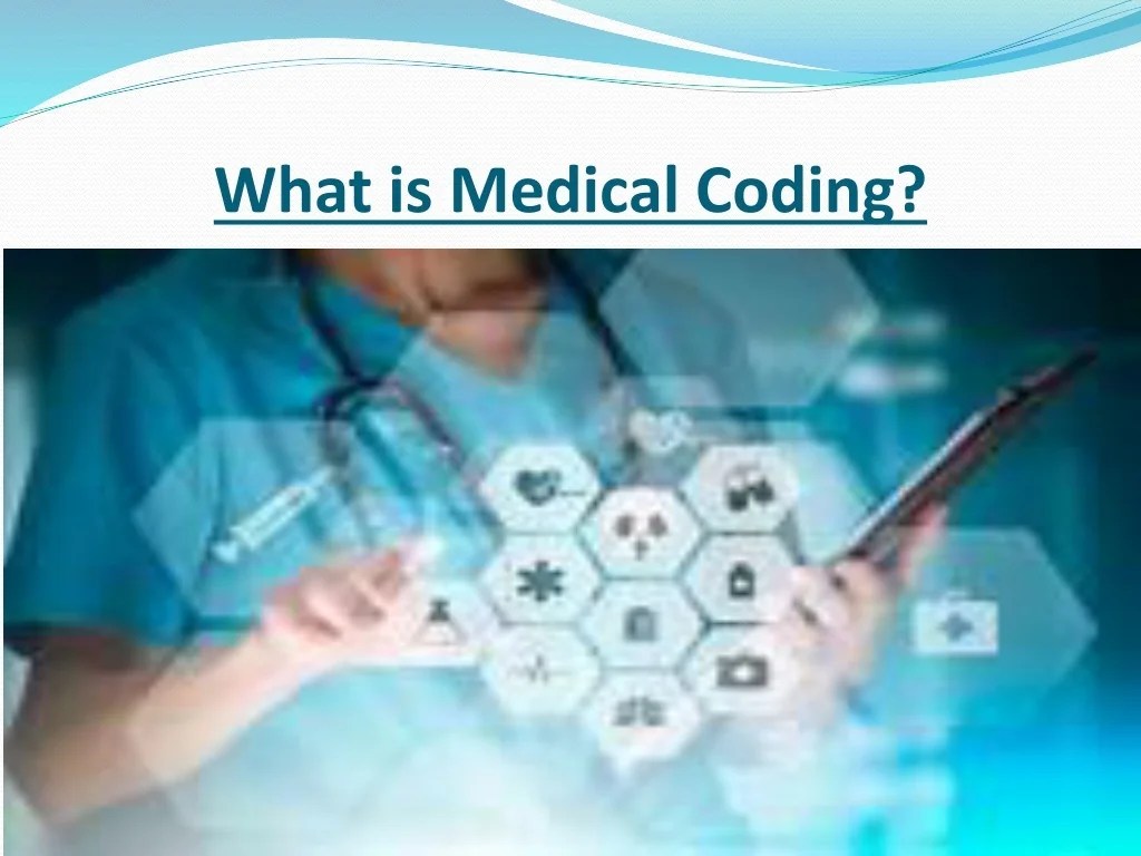 PPT What is medical coding PowerPoint Presentation, free download