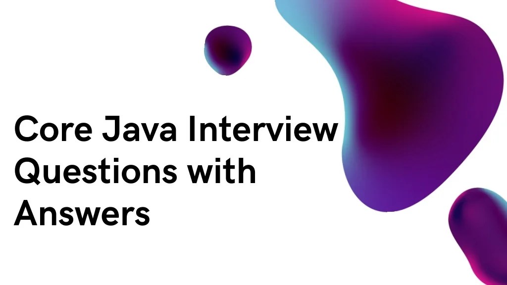 PPT Core Java Interview Questions with Answers PowerPoint