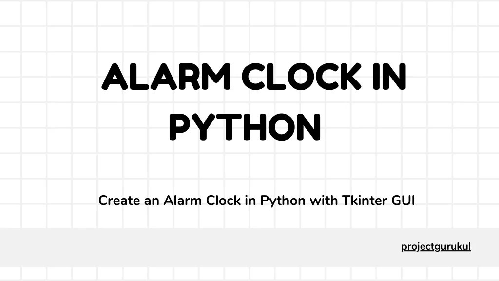 PPT Create an Alarm Clock in Python with Tkinter GUI PowerPoint