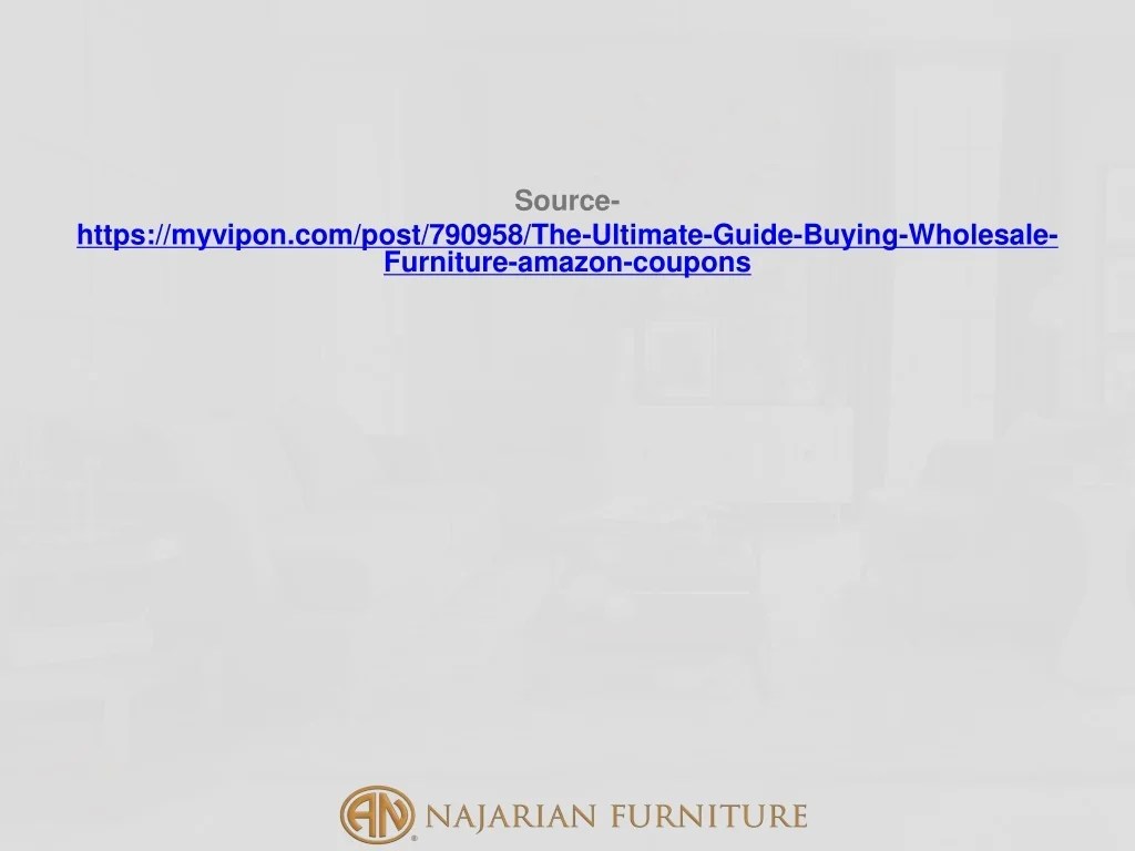 PPT The Ultimate Guide to Buying Wholesale Furniture Online