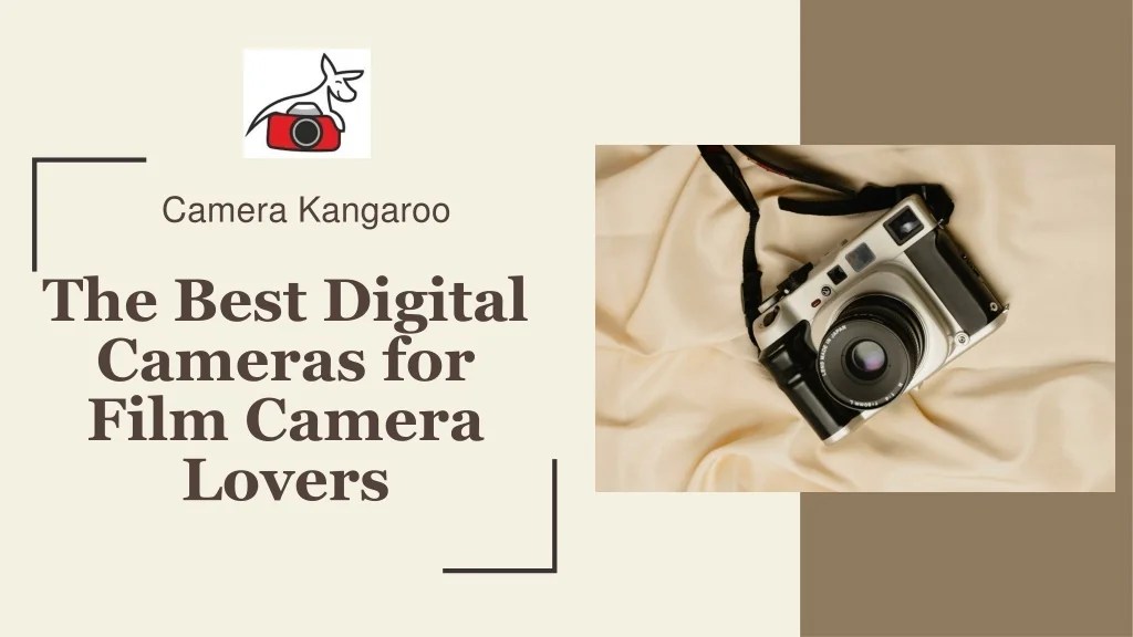 PPT The Best Digital Cameras for Film Camera Lovers PowerPoint