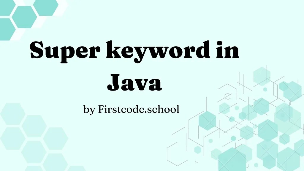 PPT super keyword in Java PowerPoint Presentation, free download ID