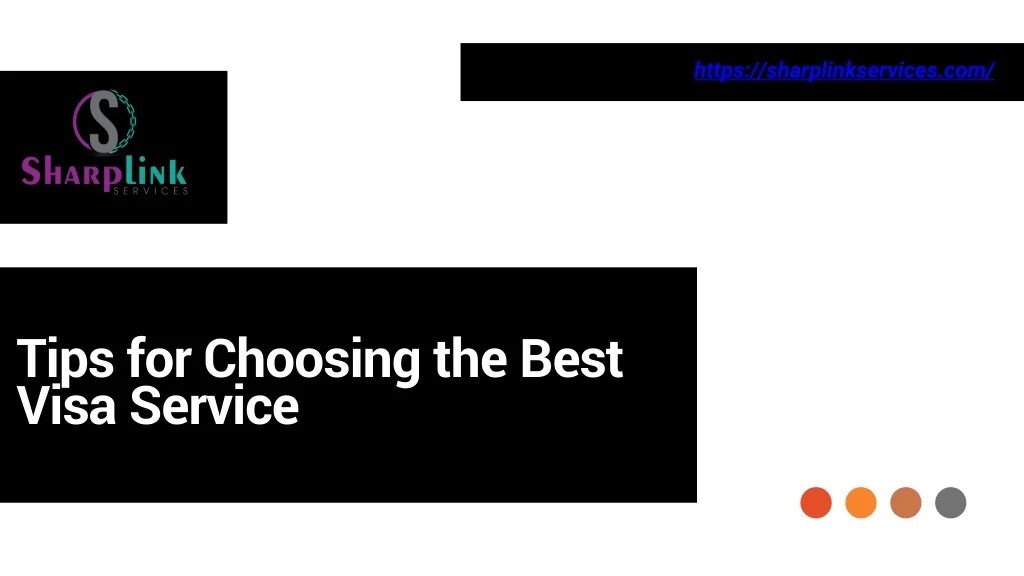 PPT Essential Tips for Selecting the Best Visa Service In Washington