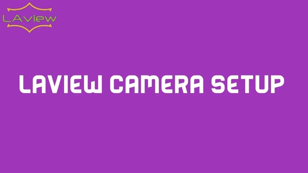 PPT LaView Camera Setup PowerPoint Presentation, free download ID12699094