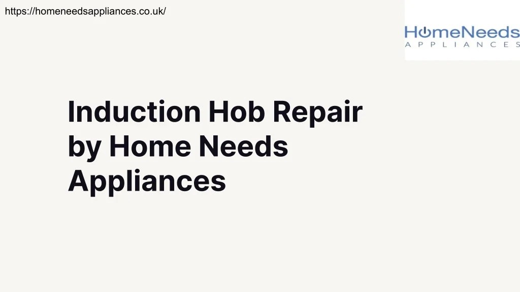 PPT Induction Hob Repair by Home Needs Appliances PowerPoint