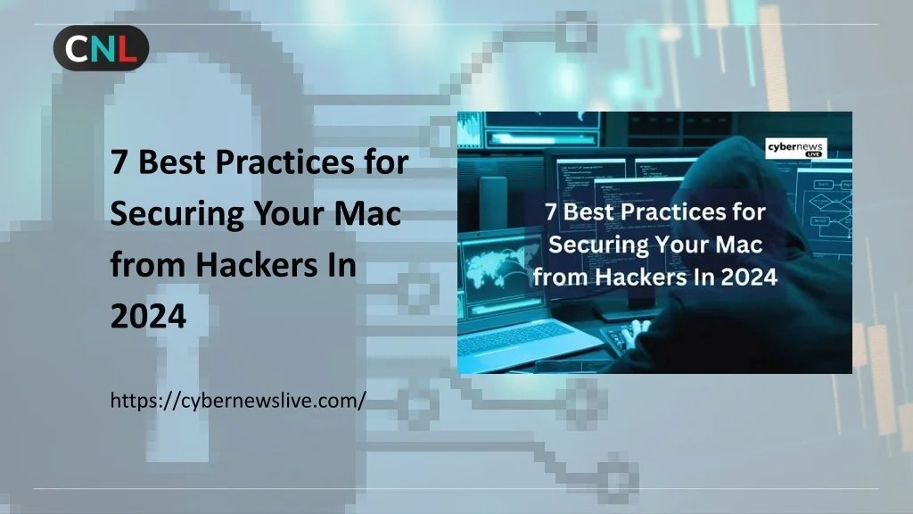 PPT 7 Best Practices for Securing Your Mac from Hackers In 2024