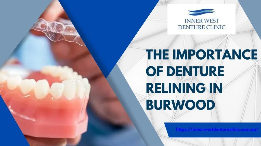 PPT The Importance of Denture Relining in Burwood PowerPoint