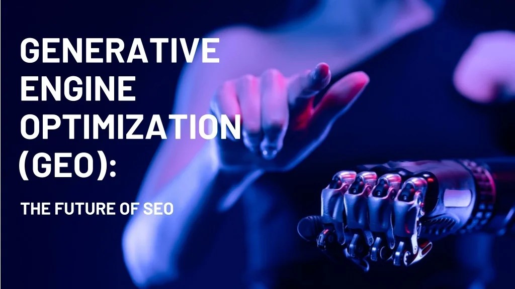 PPT - Generative Engine Optimization (GEO) The Future of SEO PowerPoint
