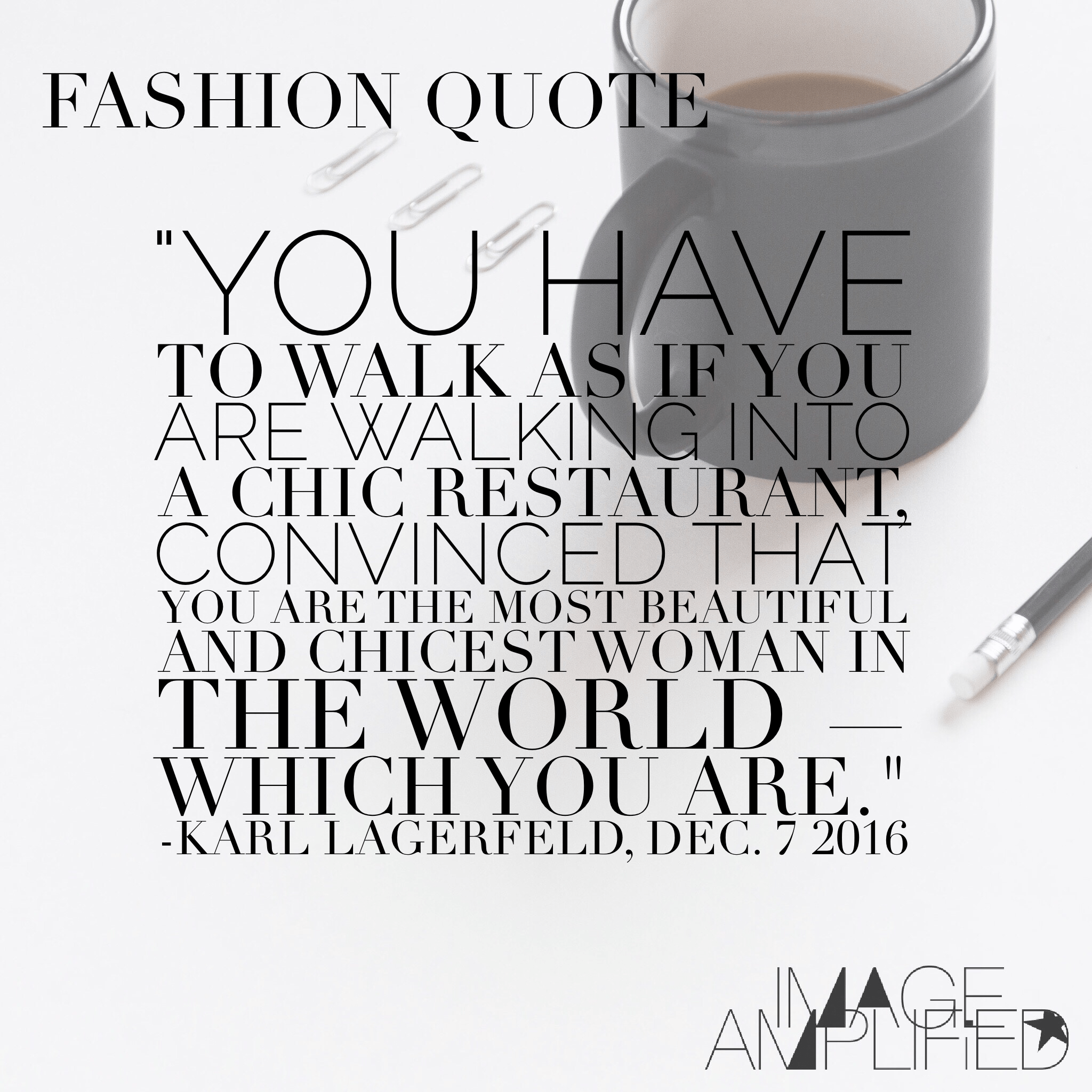 FASHION QUOTE Karl Lagerfeld on Being the Most Beautiful and Chicest