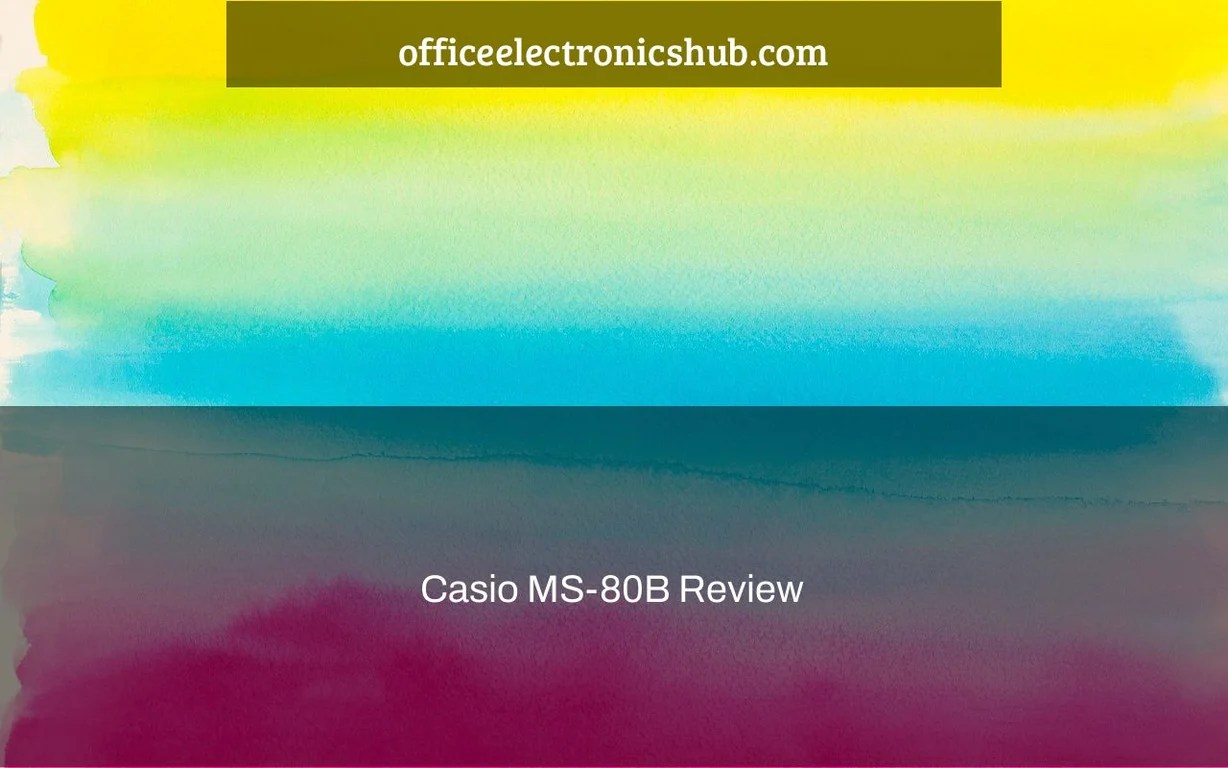 Casio MS-80B Review - officeelectronicshub.com
