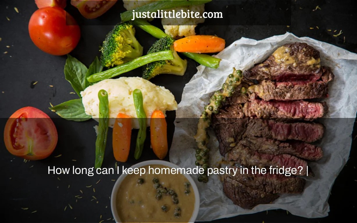 How long can I keep homemade pastry in the fridge