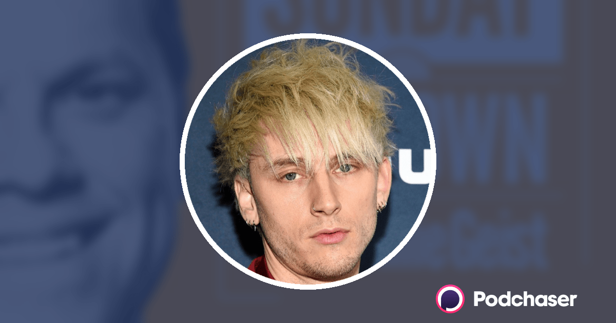 Machine Gun Kelly's Podcast Credits & Interviews Podchaser