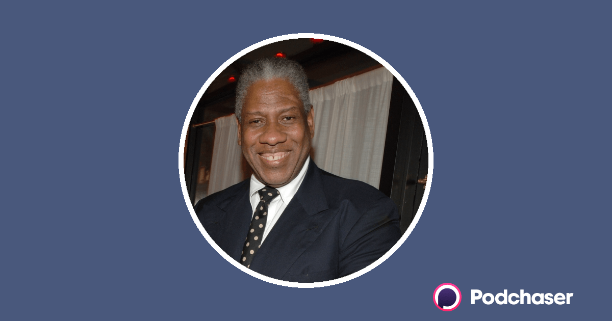 André Leon Talley's Podcast Credits & Interviews Podchaser