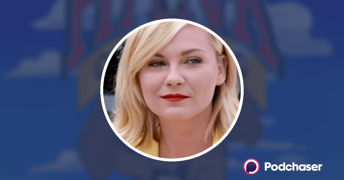 Kirsten Dunst's Podcast Credits & Interviews Podchaser
