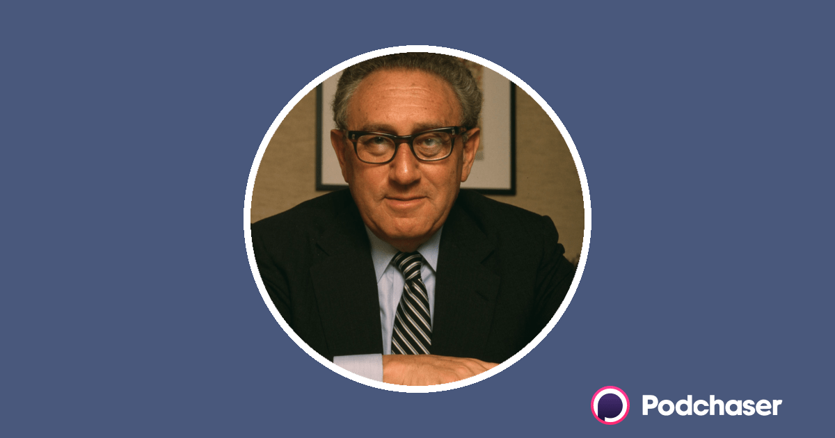 Henry Kissinger's Podcast Credits & Interviews Podchaser
