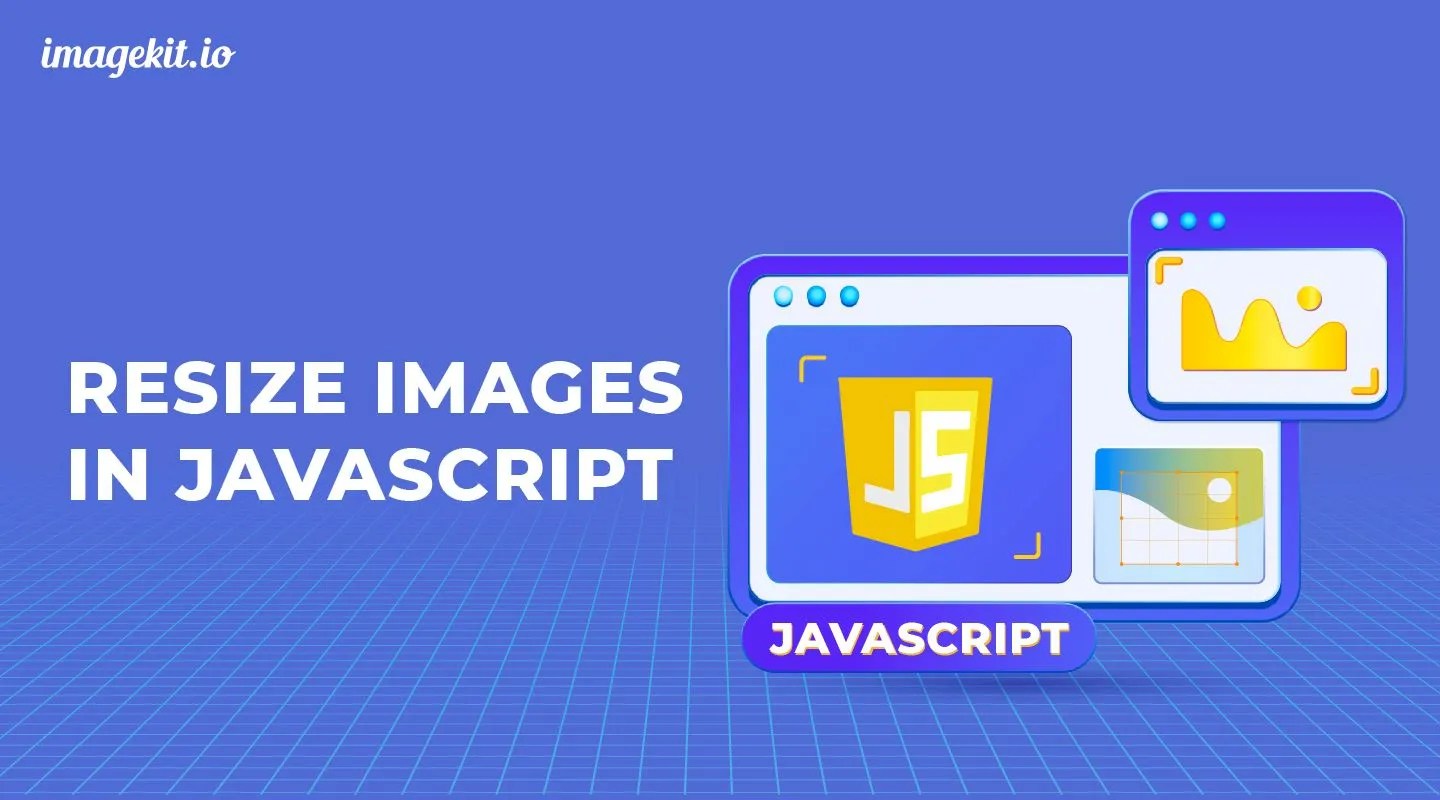 Resize images in JavaScript the right way