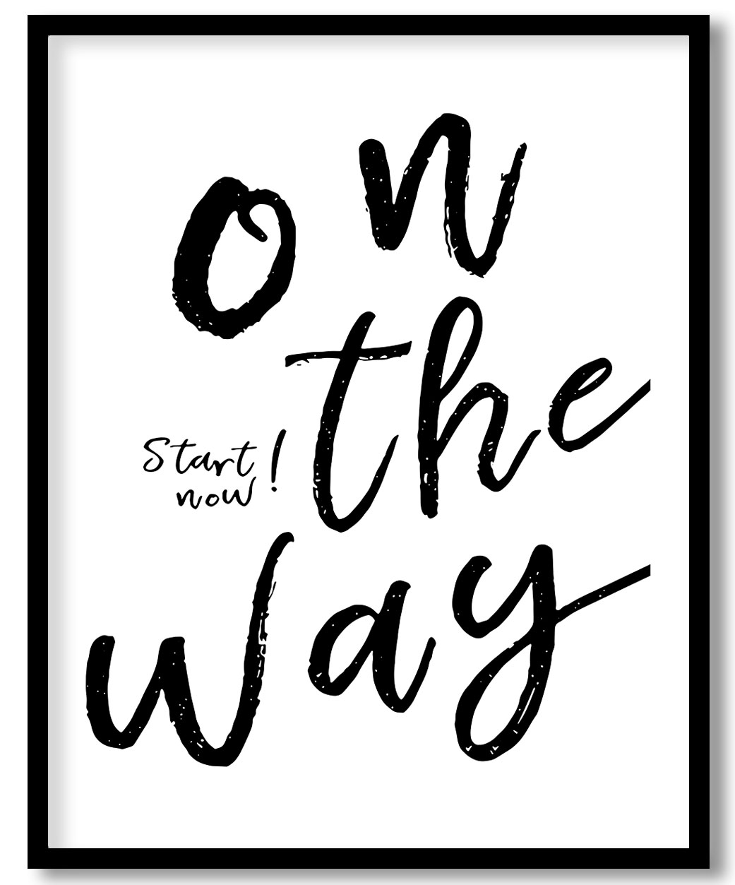 Start now on the way quotes, home, decor Wall Art, Hanging Wall