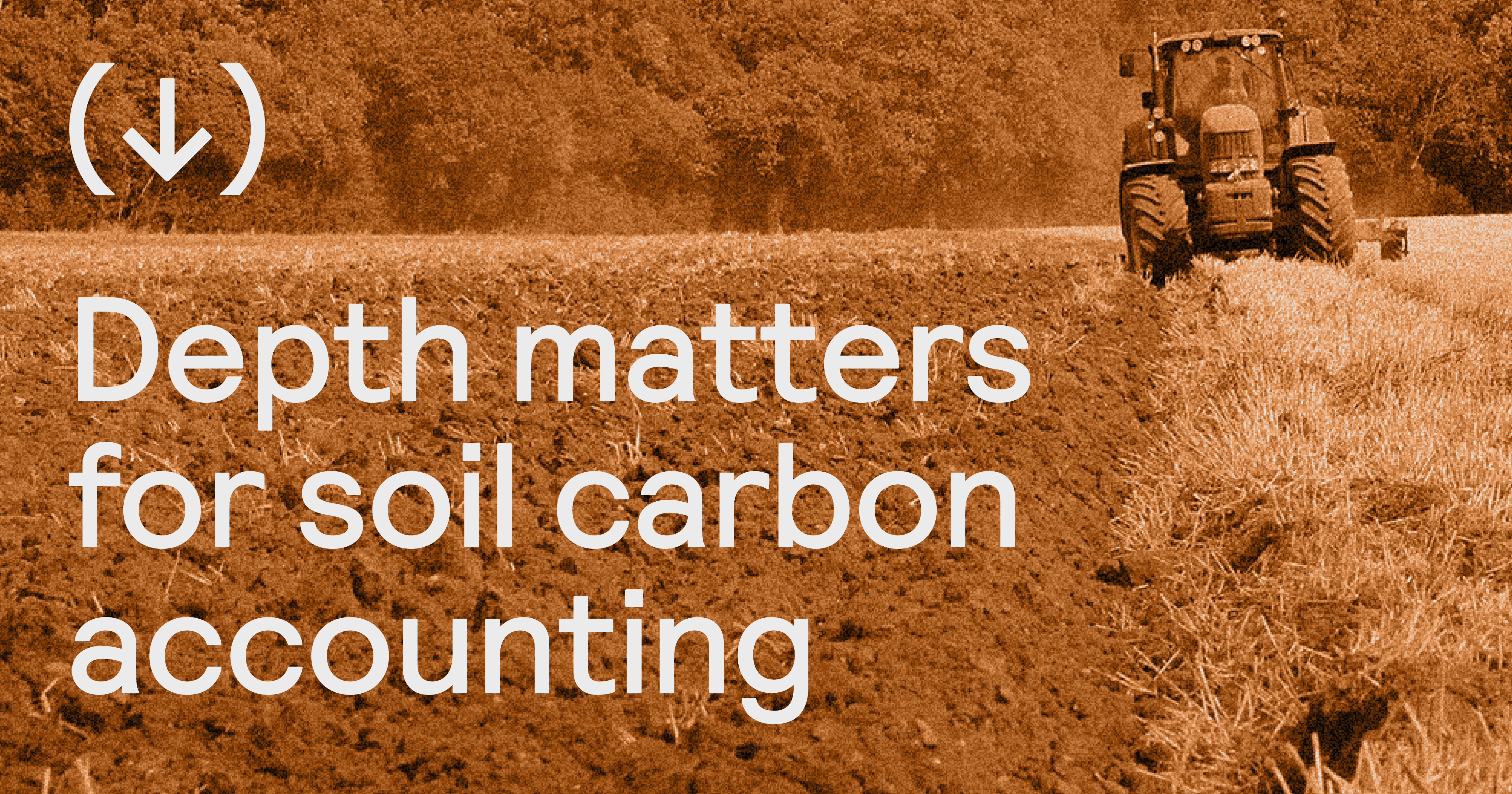 Depth matters for soil carbon accounting CarbonPlan