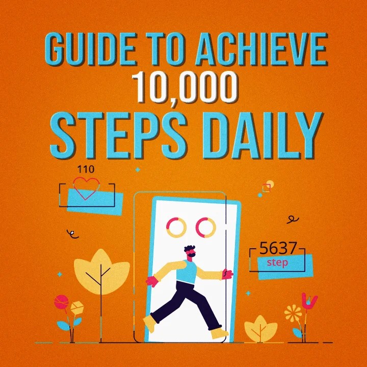 Guide To Achieve 10,000 Steps Daily