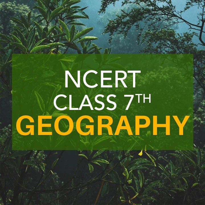 NCERT Class 7th Geography
