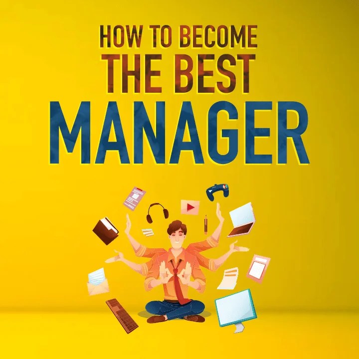 How To the Best Manager