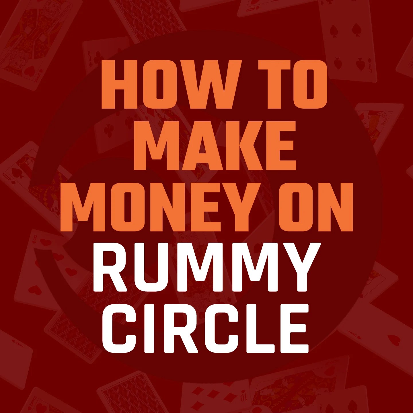 How To Make Money On Rummy Circle
