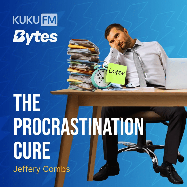 The Procrastination Cure Listen Full Series Online Kuku FM