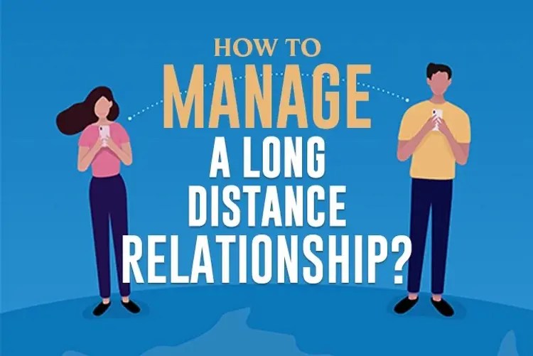 How to Manage a Long Distance Relationship?