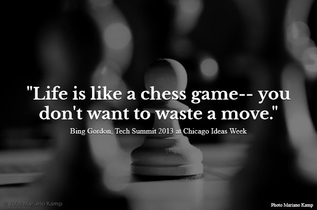 life is like a game of chess quotes Some Chess Quotes - Chess Forums - Chess.com