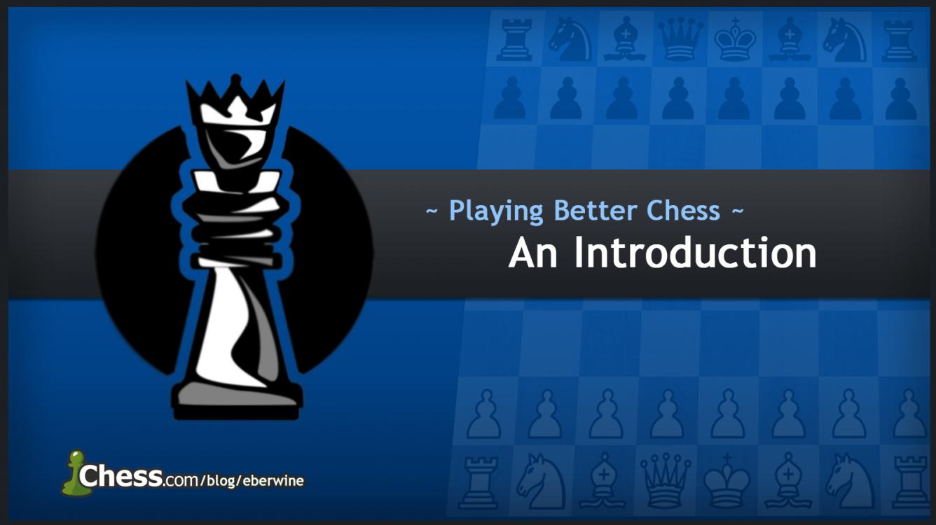 Playing Better Chess An Introduction