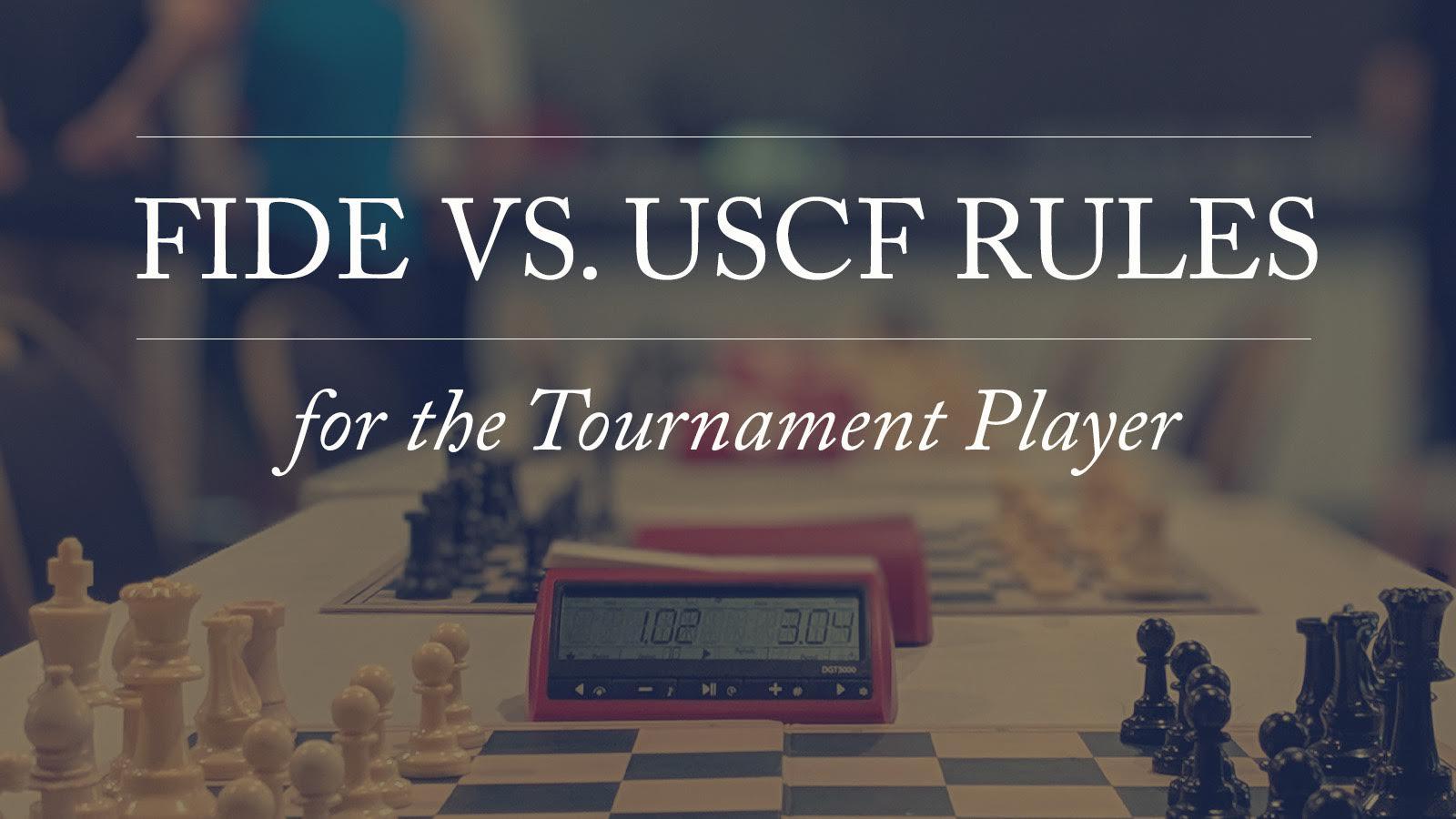 FIDE vs. USCF Rules for the Tournament Player