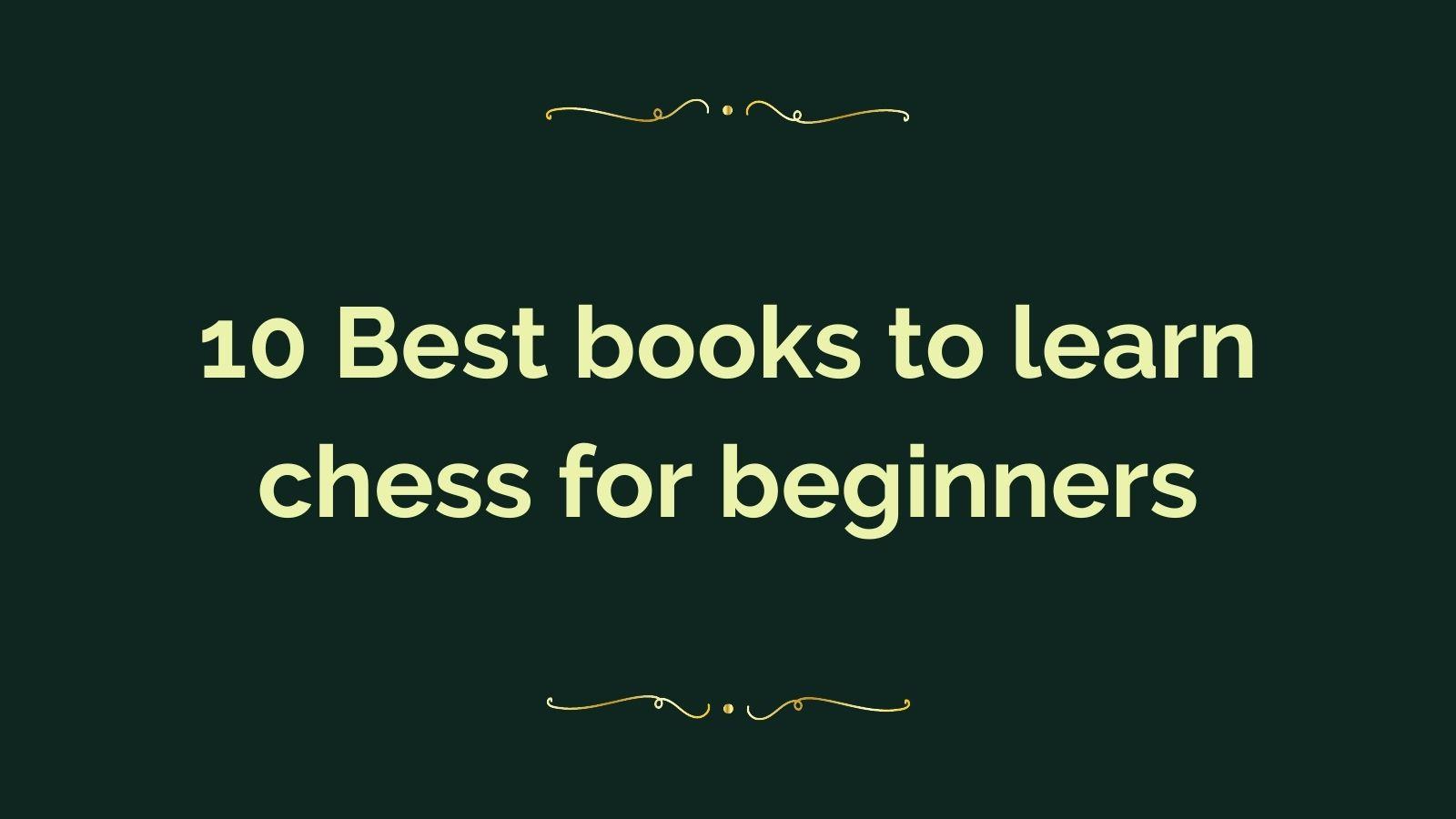 10 Best chess books for beginners