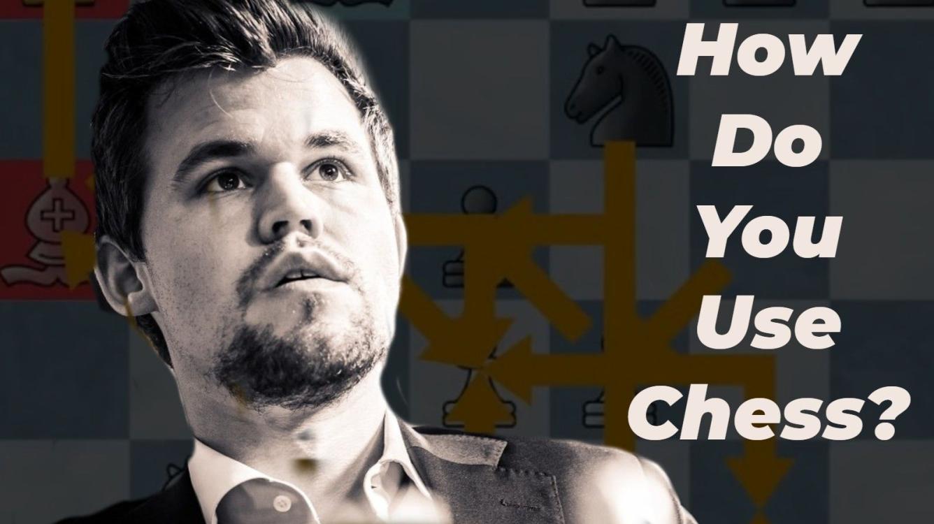 How Do You Use Chess?