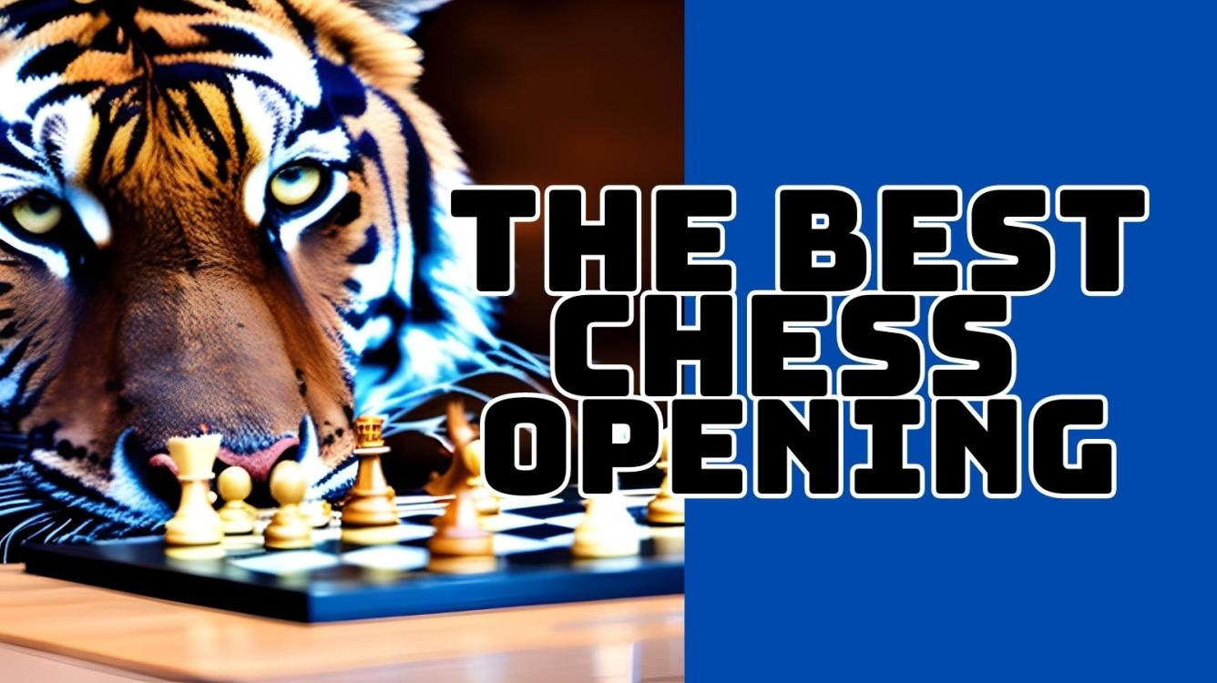 THE BEST CHESS OPENING