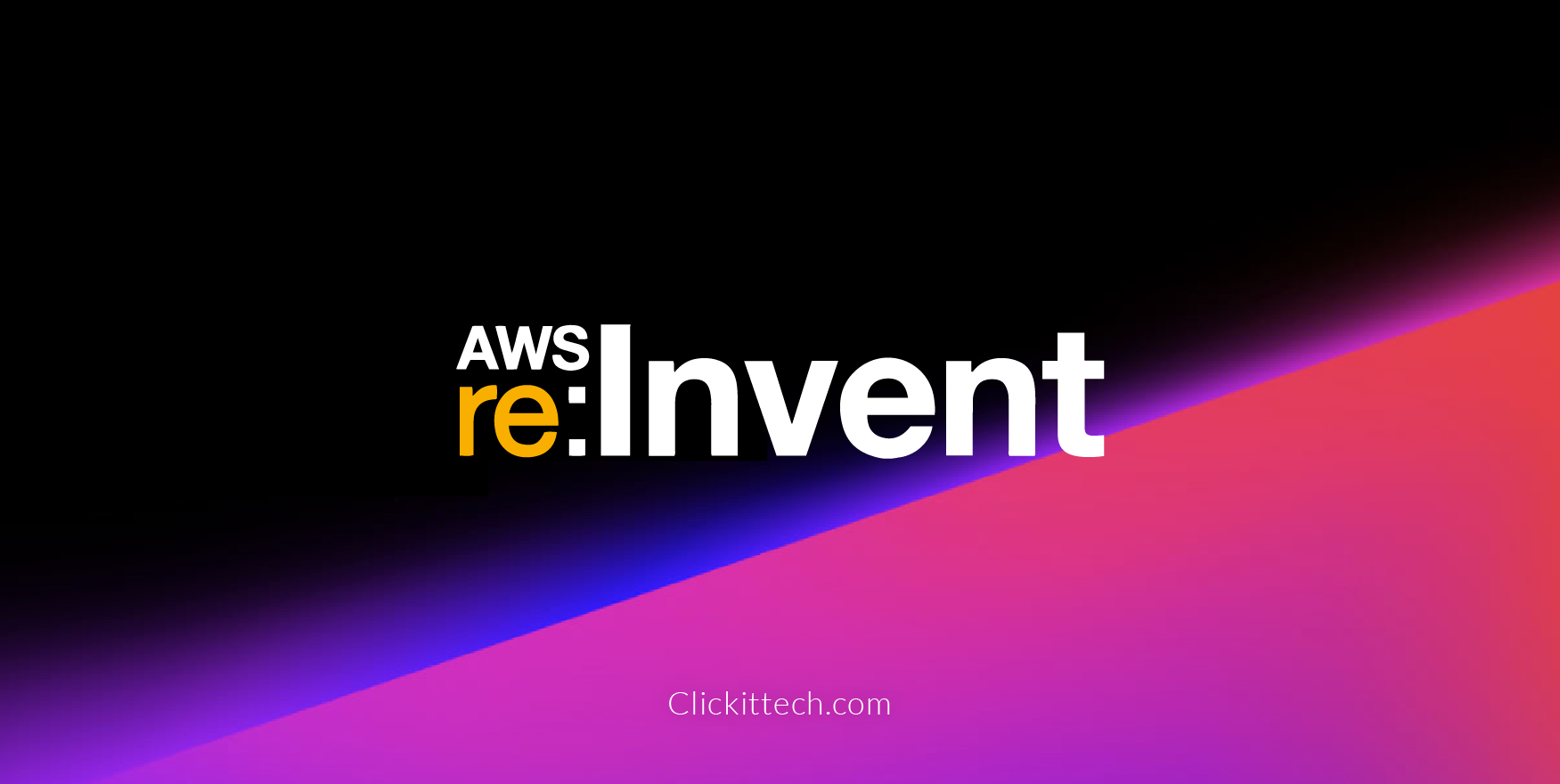 to AWS reinvent 2018, Amazon Services Clickittech