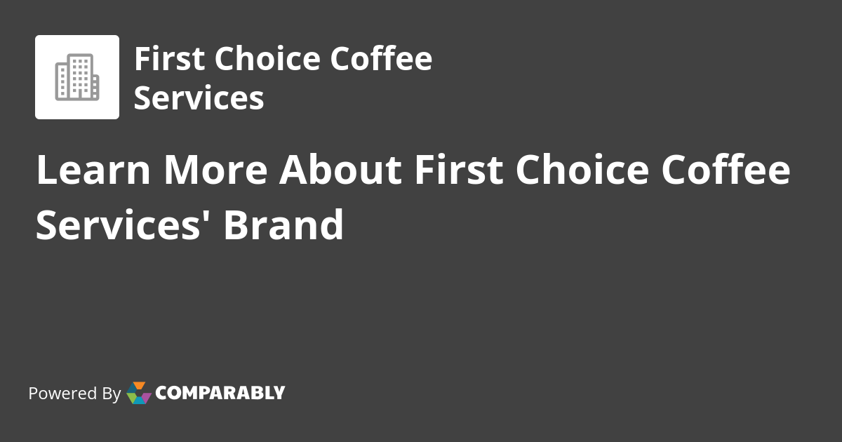 First Choice Coffee Services NPS & Customer Reviews Comparably