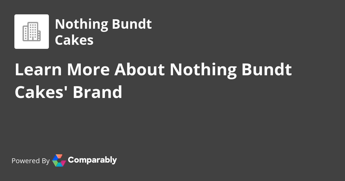 Nothing Bundt Cakes NPS & Customer Reviews Comparably
