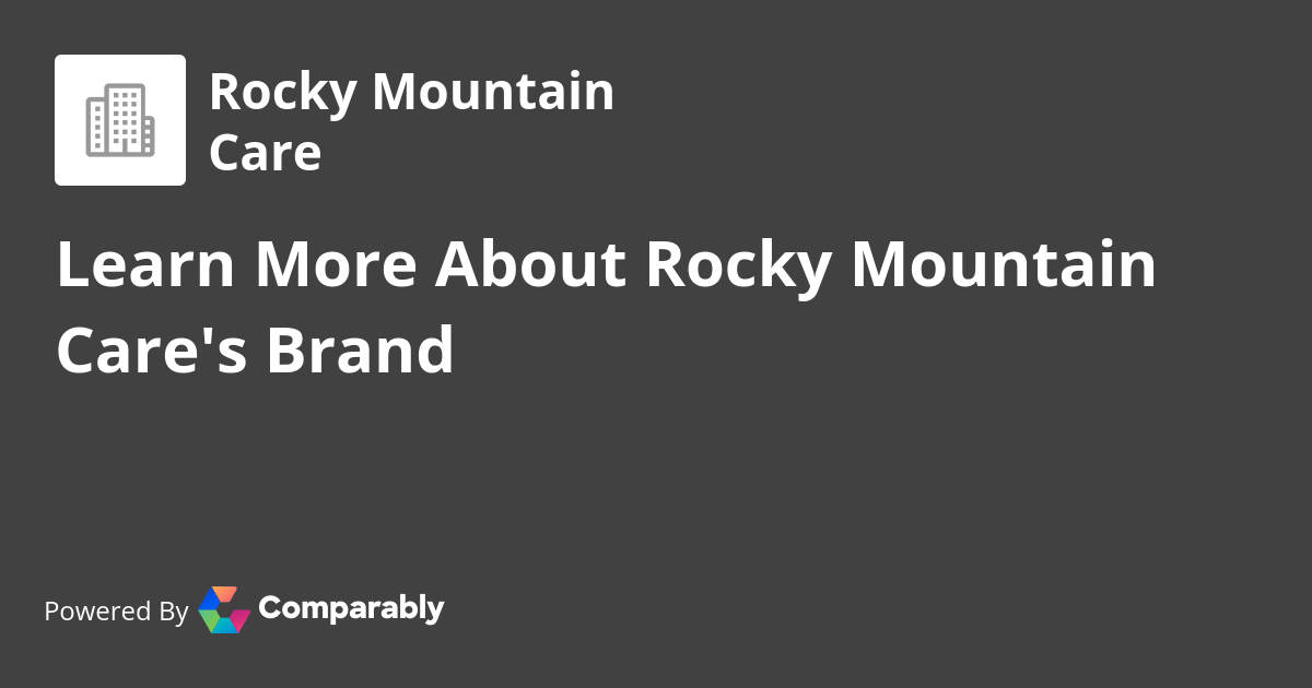 Rocky Mountain Care NPS & Customer Reviews Comparably