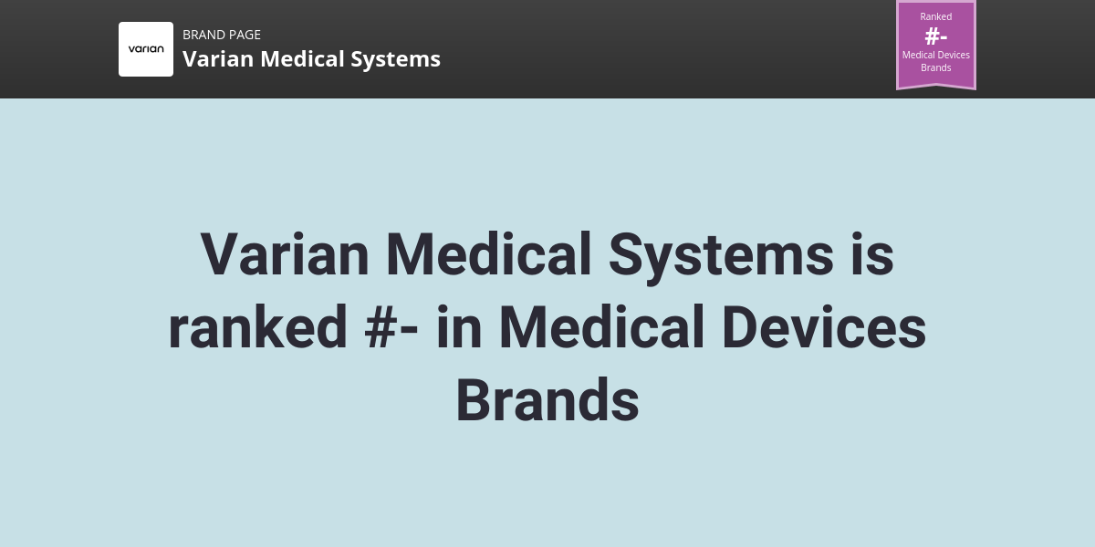 Varian Medical Systems NPS & Customer Reviews Comparably