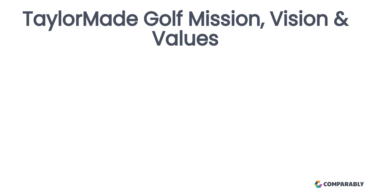 TaylorMade Golf Mission, Vision & Values Comparably