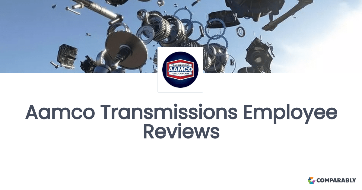 Aamco Transmissions Employee Reviews Comparably